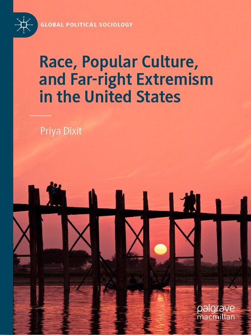 Title details for Race, Popular Culture, and Far-right Extremism in the United States by Priya Dixit - Available
